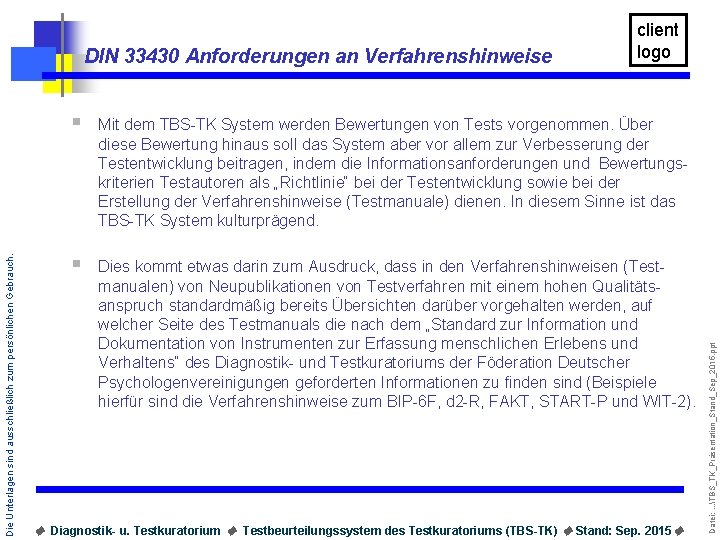 § Mit dem TBS-TK System werden Bewertungen von Tests vorgenommen. Über diese Bewertung hinaus