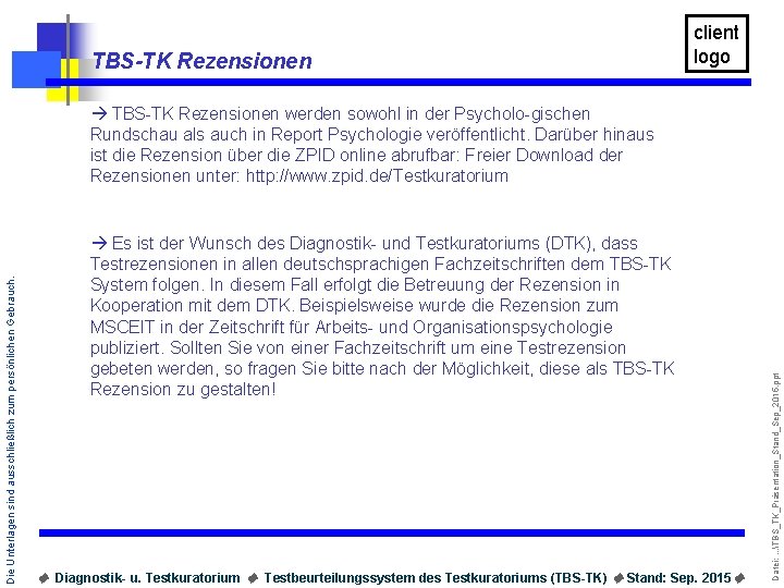 TBS-TK Rezensionen client logo Es ist der Wunsch des Diagnostik- und Testkuratoriums (DTK), dass