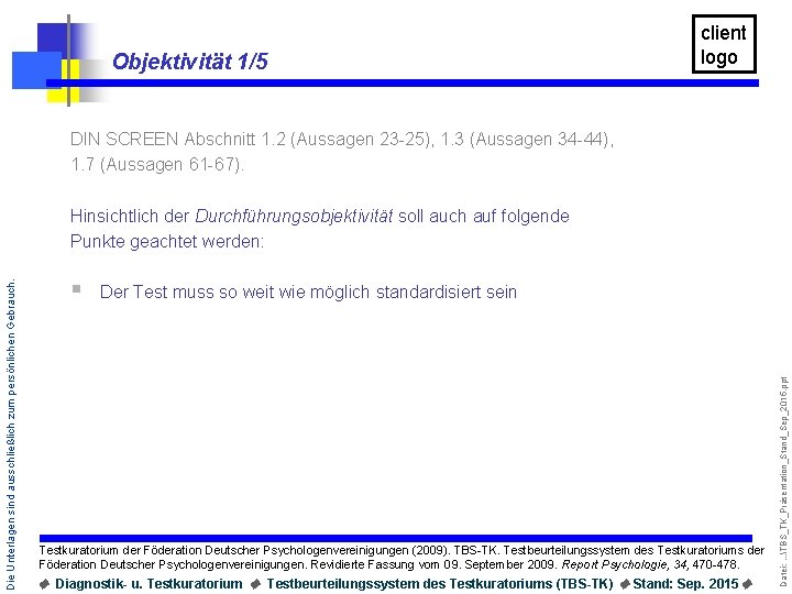 Objektivität 1/5 client logo DIN SCREEN Abschnitt 1. 2 (Aussagen 23 -25), 1. 3