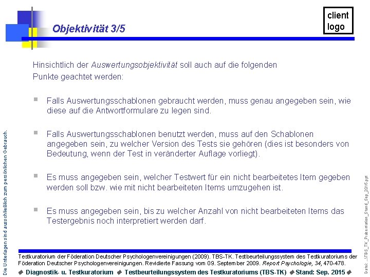 Objektivität 3/5 client logo § Falls Auswertungsschablonen gebraucht werden, muss genau angegeben sein, wie