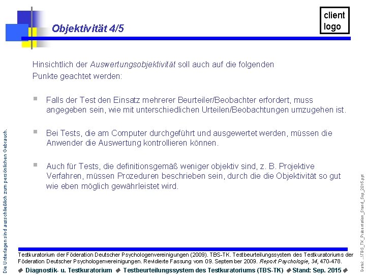 Objektivität 4/5 client logo § Falls der Test den Einsatz mehrerer Beurteiler/Beobachter erfordert, muss