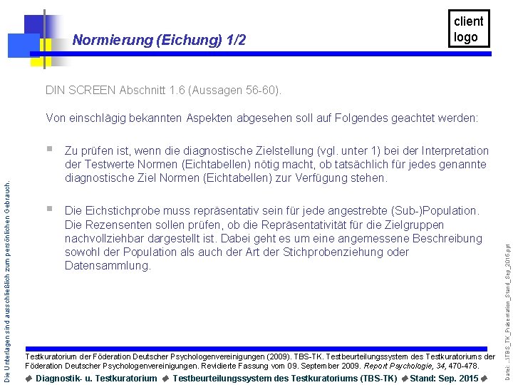 Normierung (Eichung) 1/2 client logo DIN SCREEN Abschnitt 1. 6 (Aussagen 56 -60). §