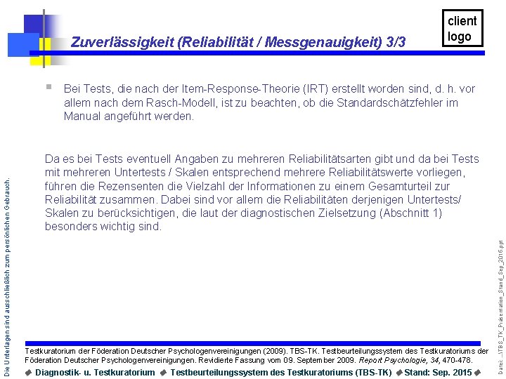 Zuverlässigkeit (Reliabilität / Messgenauigkeit) 3/3 Bei Tests, die nach der Item-Response-Theorie (IRT) erstellt worden