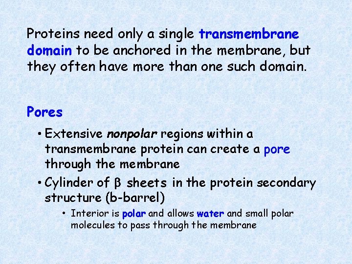 Proteins need only a single transmembrane domain to be anchored in the membrane, but