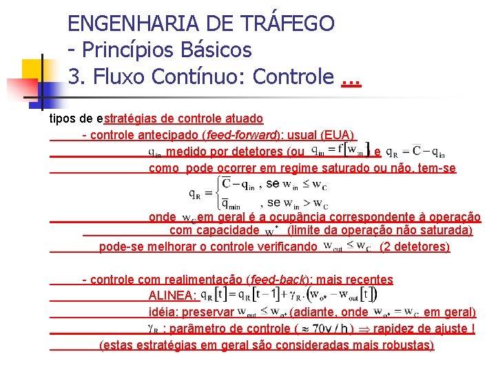ENGENHARIA DE TRÁFEGO - Princípios Básicos 3. Fluxo Contínuo: Controle. . . tipos de