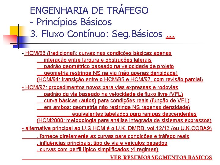 ENGENHARIA DE TRÁFEGO - Princípios Básicos 3. Fluxo Contínuo: Seg. Básicos. . . -