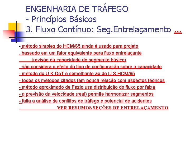 ENGENHARIA DE TRÁFEGO - Princípios Básicos 3. Fluxo Contínuo: Seg. Entrelaçamento. . . -