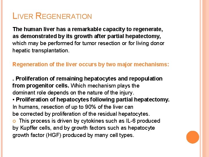 LIVER REGENERATION The human liver has a remarkable capacity to regenerate, as demonstrated by