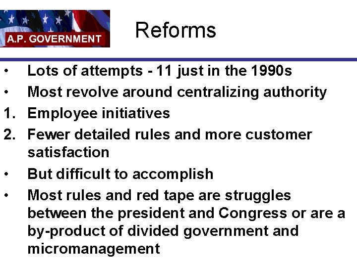 Reforms • • 1. 2. • • Lots of attempts - 11 just in