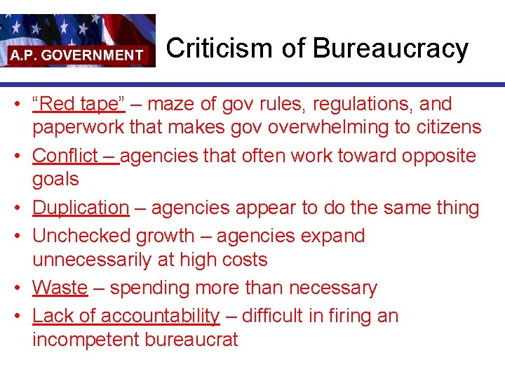 Criticism of Bureaucracy • “Red tape” – maze of gov rules, regulations, and paperwork