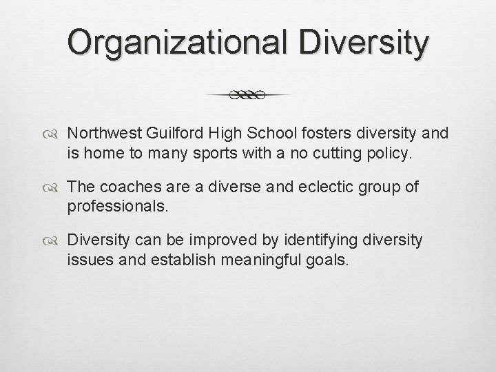 Organizational Diversity Northwest Guilford High School fosters diversity and is home to many sports