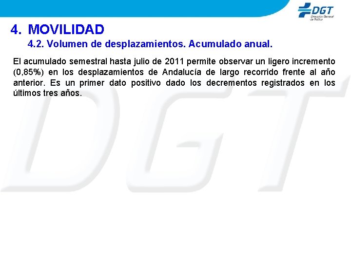 4. MOVILIDAD 4. 2. Volumen de desplazamientos. Acumulado anual. El acumulado semestral hasta julio