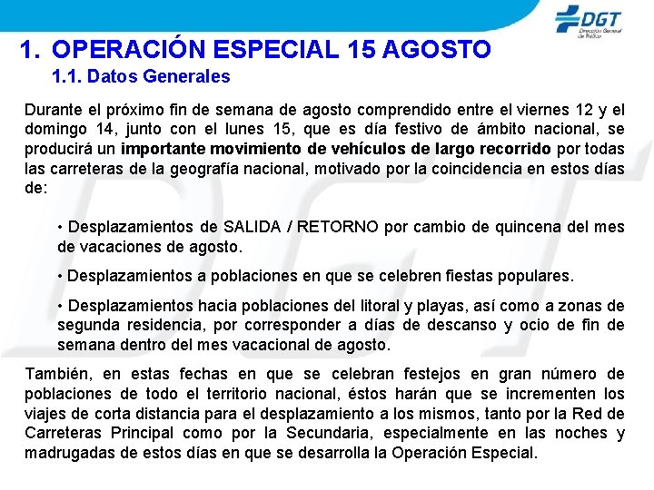 1. OPERACIÓN ESPECIAL 15 AGOSTO 1. 1. Datos Generales Durante el próximo fin de