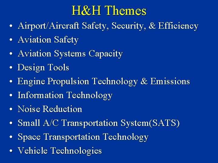 H&H Themes • • • Airport/Aircraft Safety, Security, & Efficiency Aviation Safety Aviation Systems