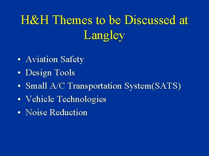 H&H Themes to be Discussed at Langley • • • Aviation Safety Design Tools