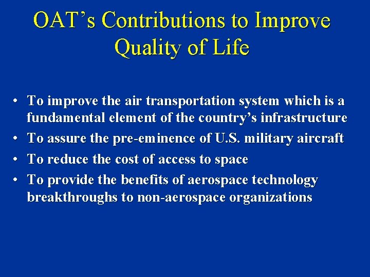 OAT’s Contributions to Improve Quality of Life • To improve the air transportation system