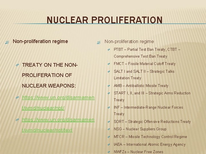 NUCLEAR PROLIFERATION Non-proliferation regime PTBT – Partial Test Ban Treaty, CTBT – Comprehensive Test