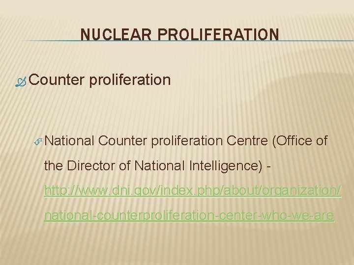 NUCLEAR PROLIFERATION Counter proliferation National Counter proliferation Centre (Office of the Director of National