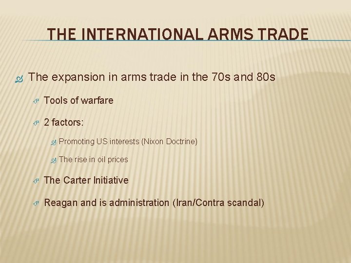 THE INTERNATIONAL ARMS TRADE The expansion in arms trade in the 70 s and