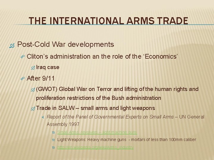 THE INTERNATIONAL ARMS TRADE Post-Cold War developments Cliton’s administration an the role of the