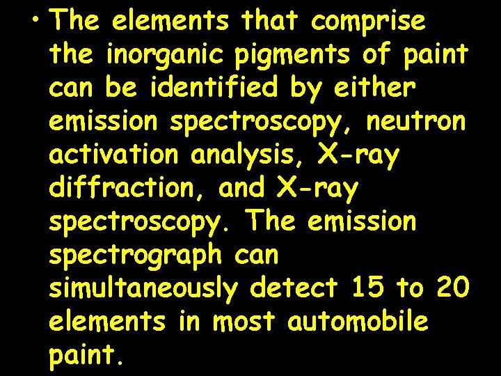  • The elements that comprise the inorganic pigments of paint can be identified