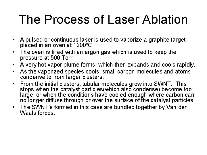 The Process of Laser Ablation • A pulsed or continuous laser is used to