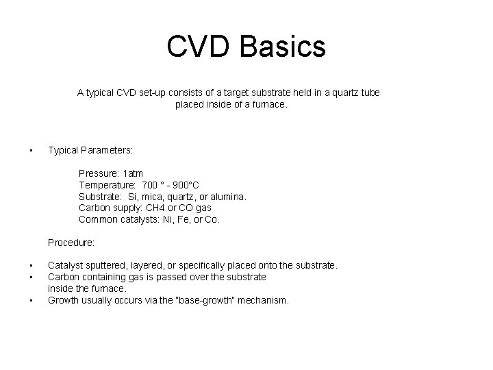 CVD Basics A typical CVD set-up consists of a target substrate held in a