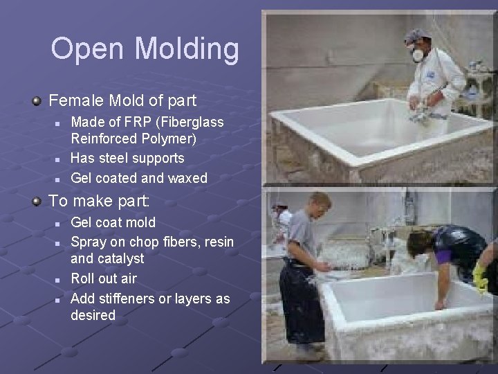 Open Molding Female Mold of part n n n Made of FRP (Fiberglass Reinforced