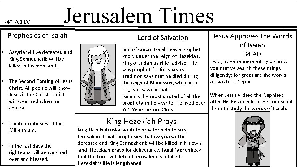740 -701 BC Jerusalem Times Prophesies of Isaiah Lord of Salvation • Assyria will