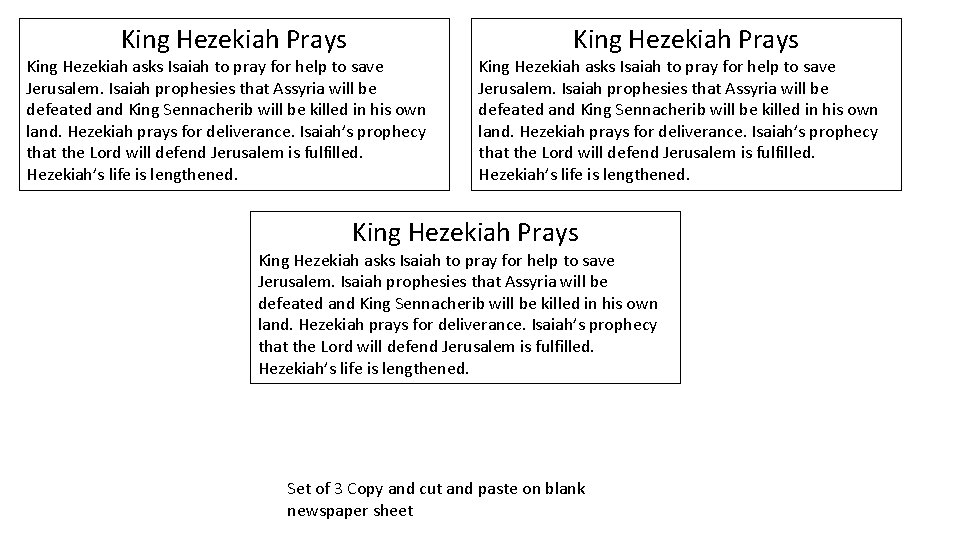 King Hezekiah Prays King Hezekiah asks Isaiah to pray for help to save Jerusalem.