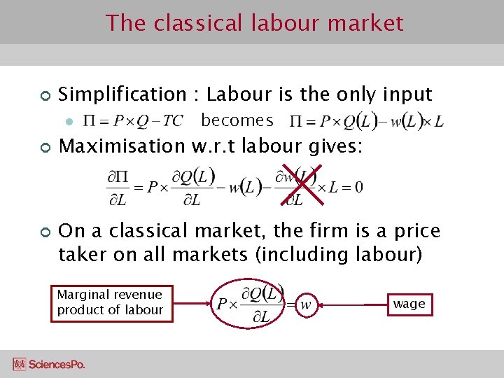 The classical labour market ¢ Simplification : Labour is the only input l ¢