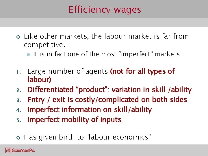 Efficiency wages ¢ Like other markets, the labour market is far from competitive. l