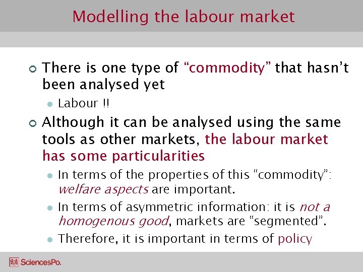 Modelling the labour market ¢ There is one type of “commodity” that hasn’t been