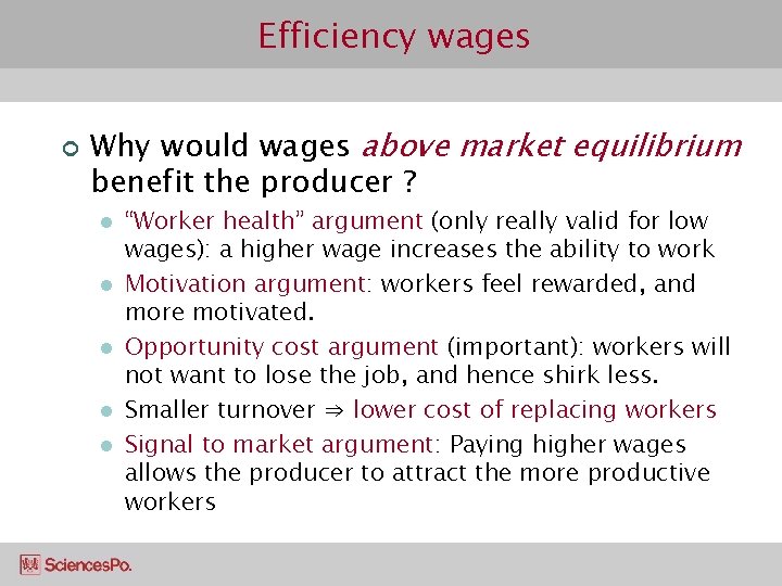 Efficiency wages ¢ Why would wages above market equilibrium benefit the producer ? l