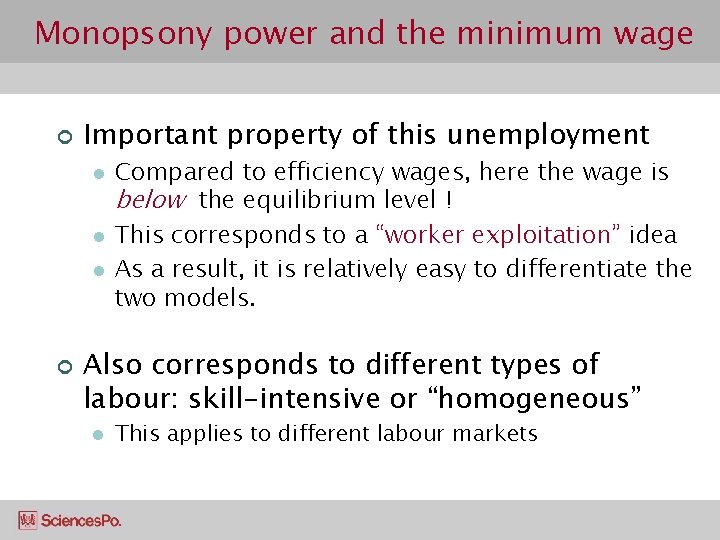Monopsony power and the minimum wage ¢ Important property of this unemployment l l