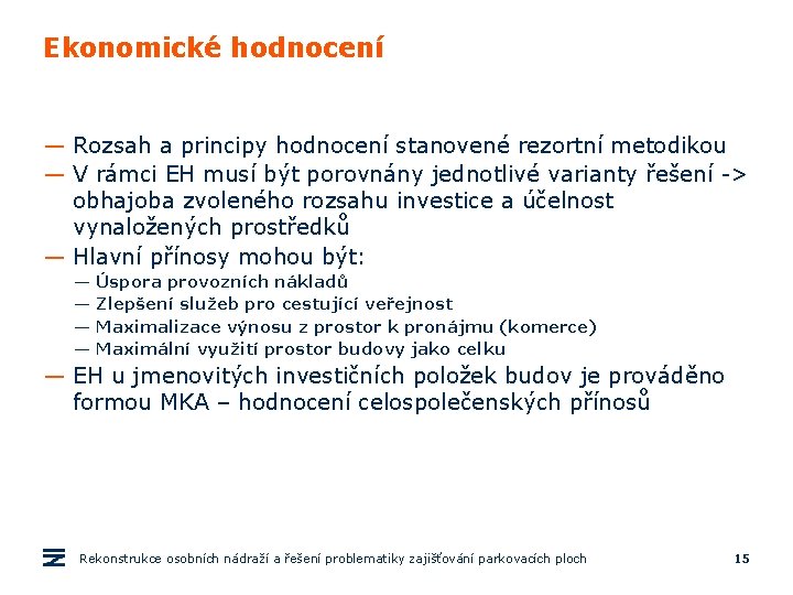 Ekonomické hodnocení — Rozsah a principy hodnocení stanovené rezortní metodikou — V rámci EH