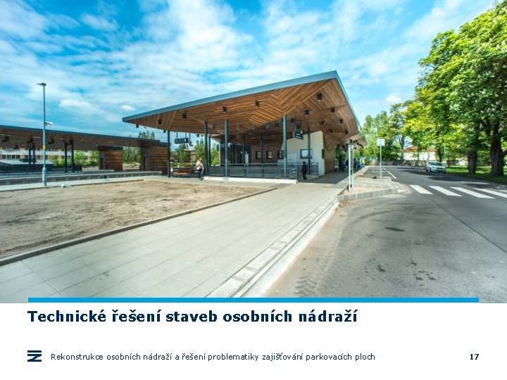 Technické řešení staveb osobních nádraží Rekonstrukce osobních nádraží a řešení problematiky zajišťování parkovacích ploch