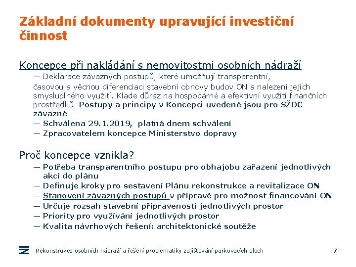 Základní dokumenty upravující investiční činnost Koncepce při nakládání s nemovitostmi osobních nádraží — Deklarace