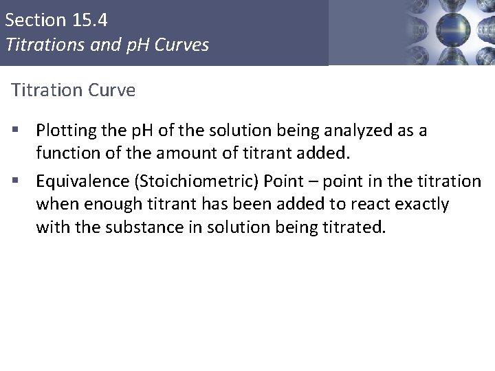 Section 15. 4 Titrations and p. H Curves Titration Curve § Plotting the p.