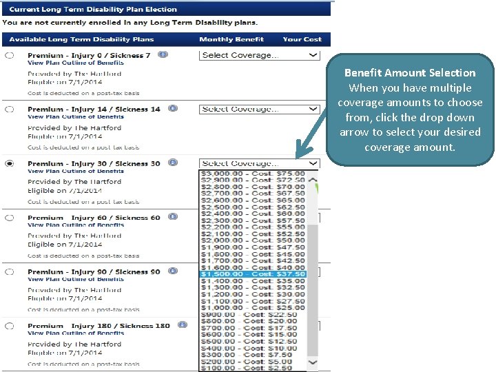 Benefit Amount Selection When you have multiple coverage amounts to choose from, click the