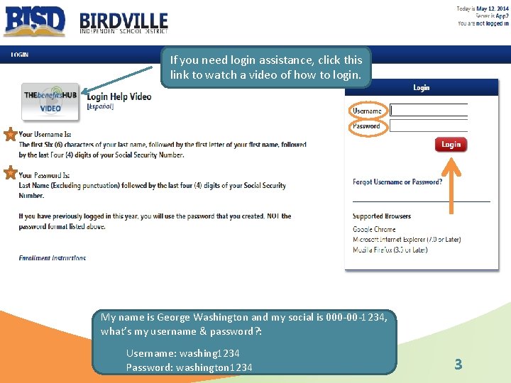If you need login assistance, click this link to watch a video of how