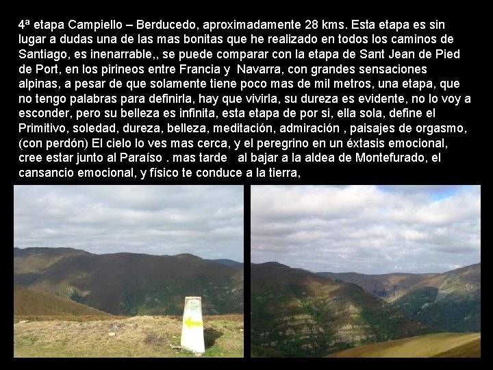 4ª etapa Campiello – Berducedo, aproximadamente 28 kms. Esta etapa es sin lugar a