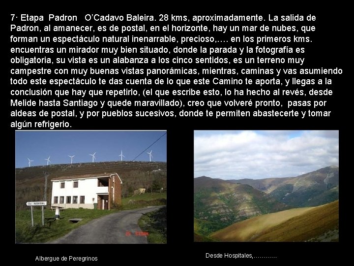 7· Etapa Padron O’Cadavo Baleira. 28 kms, aproximadamente. La salida de Padron, al amanecer,