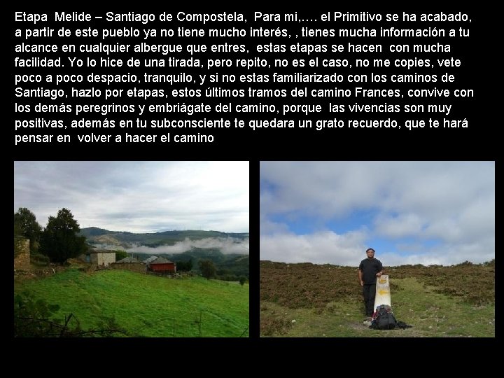 Etapa Melide – Santiago de Compostela, Para mi, …. el Primitivo se ha acabado,