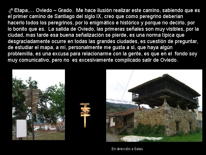 . ¡ª Etapa, … Oviedo – Grado. Me hace ilusión realizar este camino, sabiendo