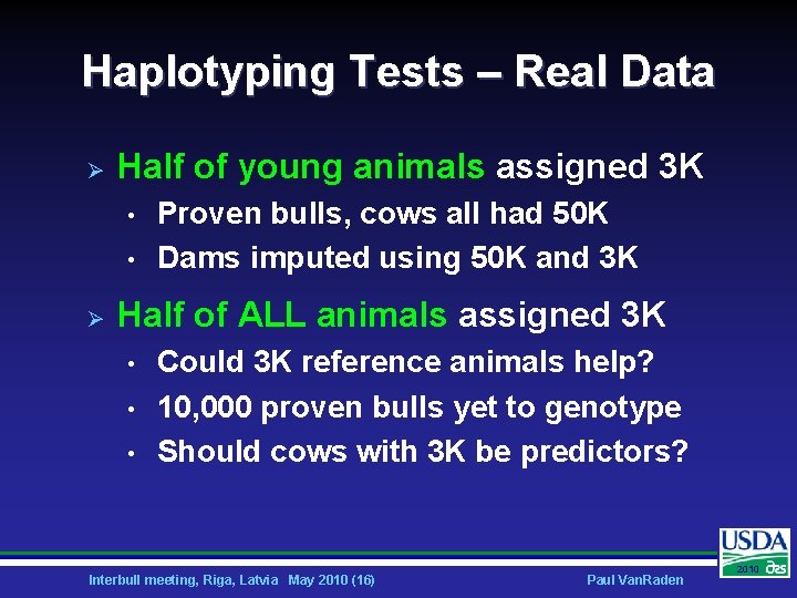 Haplotyping Tests – Real Data Ø Half of young animals assigned 3 K •