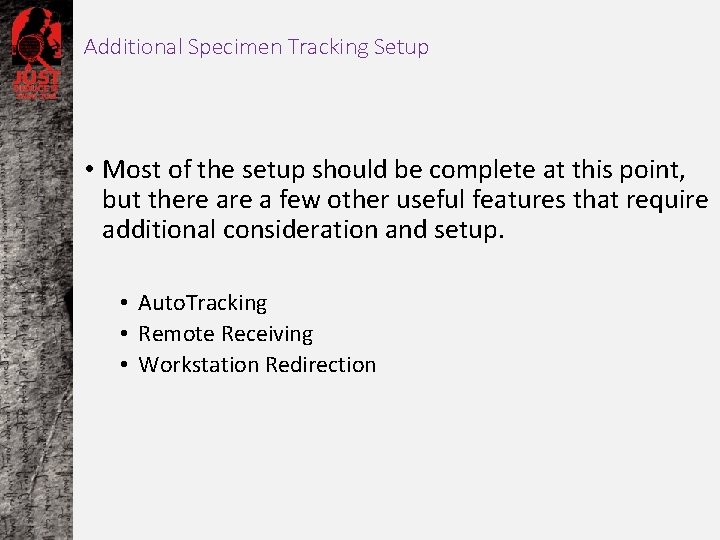 Additional Specimen Tracking Setup • Most of the setup should be complete at this
