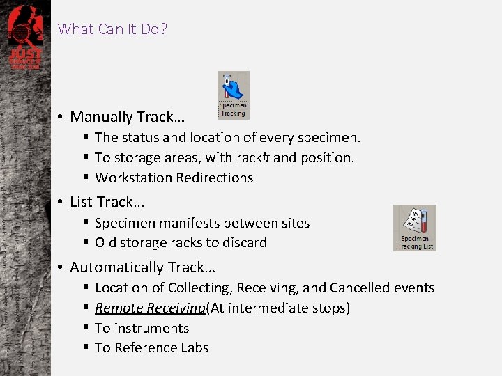 What Can It Do? • Manually Track… § The status and location of every