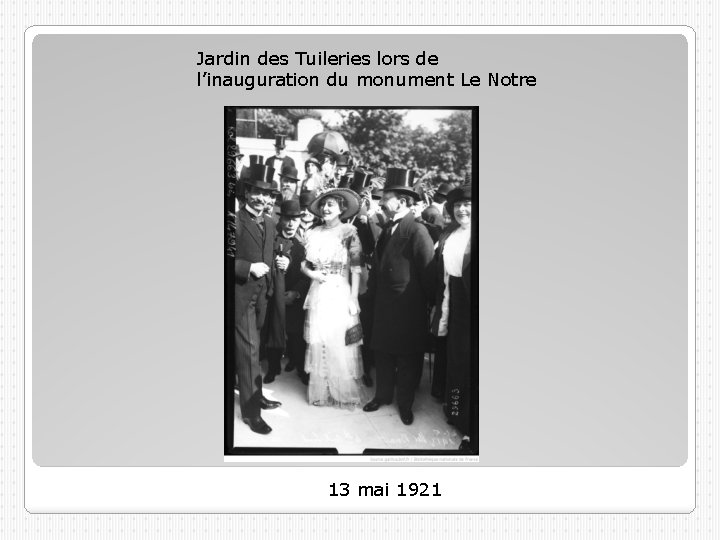 Jardin des Tuileries lors de l’inauguration du monument Le Notre 13 mai 1921 