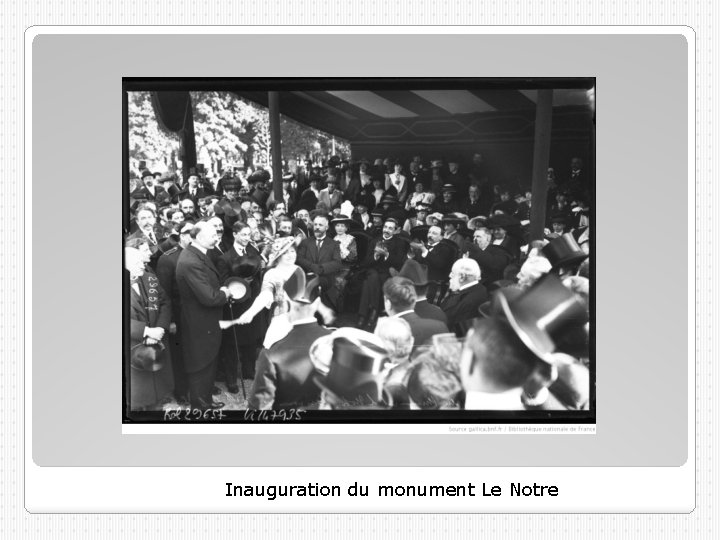 Inauguration du monument Le Notre 